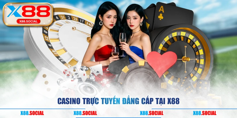 Casino trực tuyến đẳng cấp tại X88