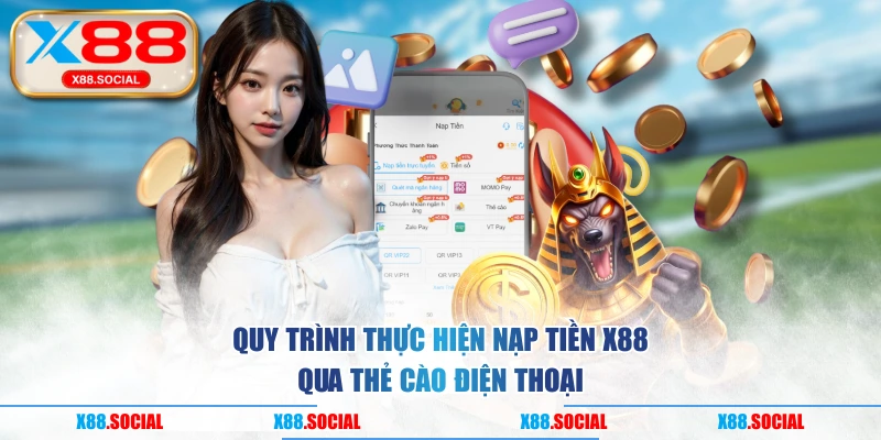 Quy trình thực hiện nạp tiền X88 qua thẻ cào điện thoại